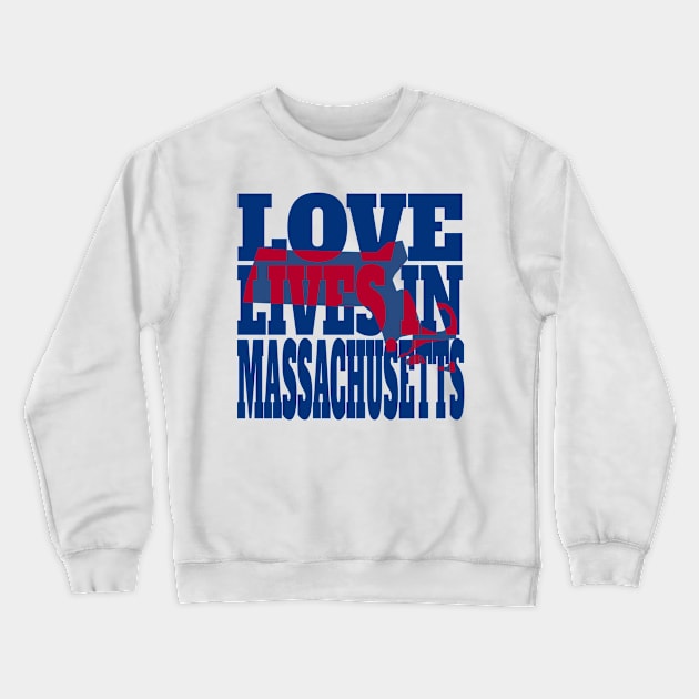 Love Lives in Massachusetts Crewneck Sweatshirt by DonDota